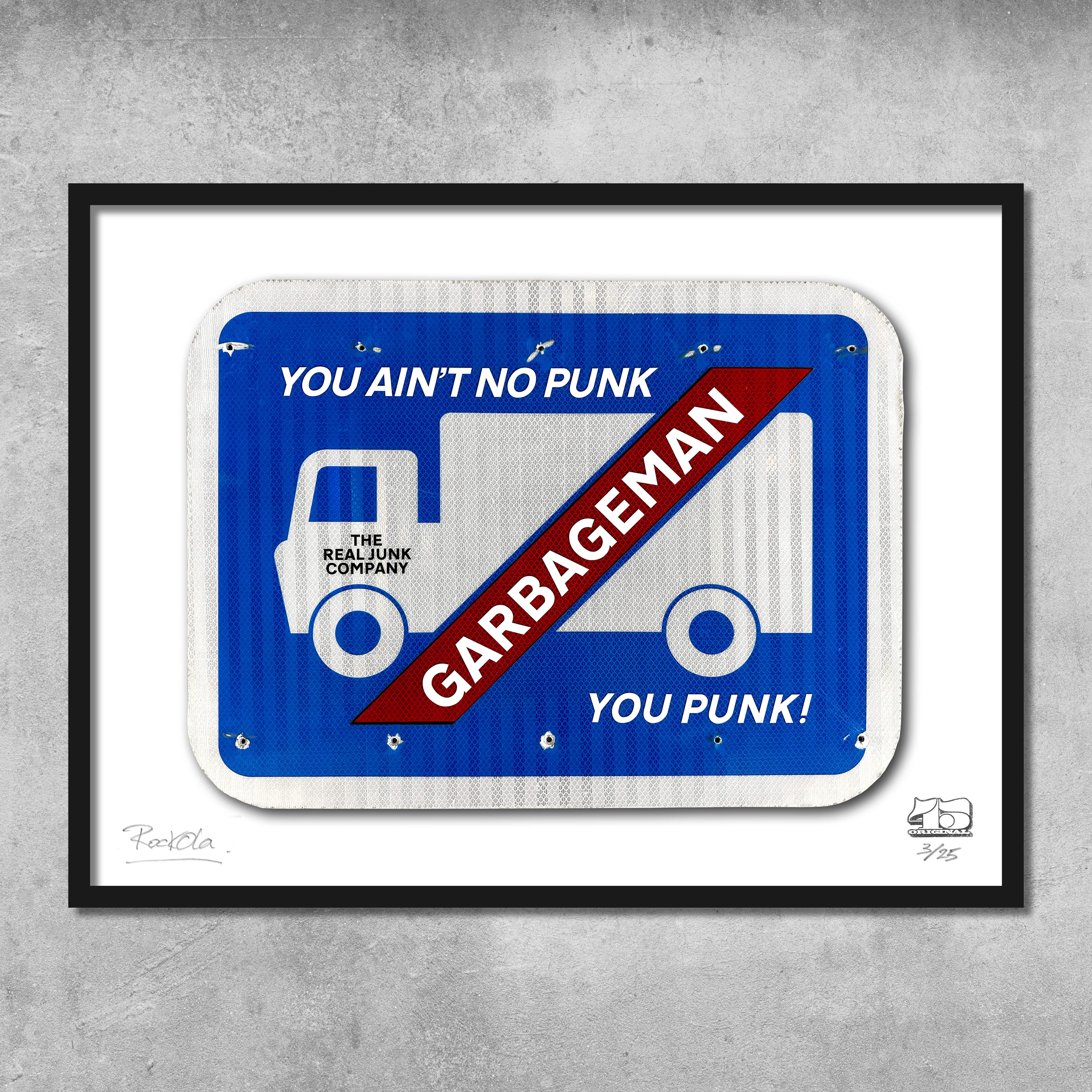The 45 Original RocknRoad Sign Print - Garbageman is a limited edition framed giclée print (only 25 made) featuring a stylized dump truck with bold red “YOU AINT NO PUNK, YOU PUNK!” and “GARBAGEMAN” text on a blue background.