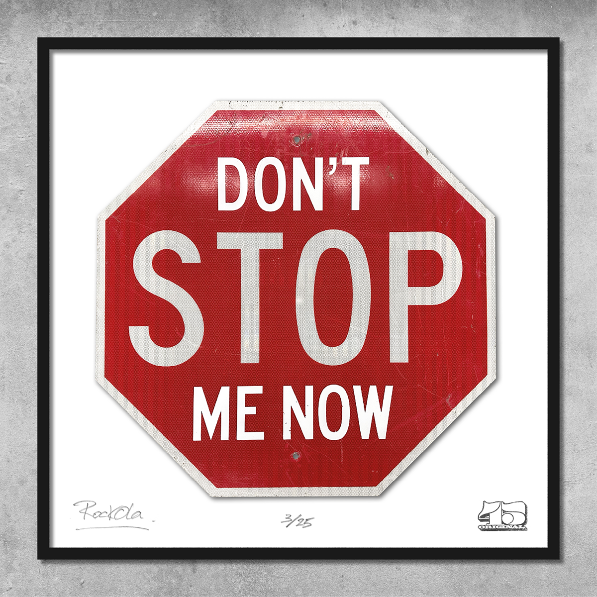The RocknRoad Sign Print - Dont Stop Me Now by My Store is a limited edition (25) giclée featuring a UK-style metal road sign with DONT STOP ME NOW, blending bold traffic imagery and iconic song lyrics.