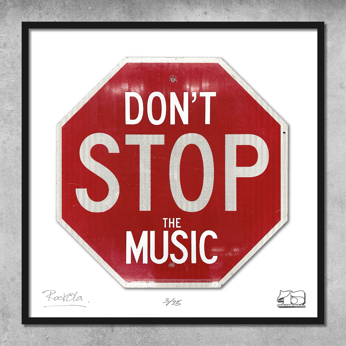 The RocknRoad Sign Print - Dont Stop The Music by My Store is a limited edition of 25, featuring a red octagonal UK metal road sign with DONT STOP THE MUSIC in white, framed in white and set on a gray textured wall.