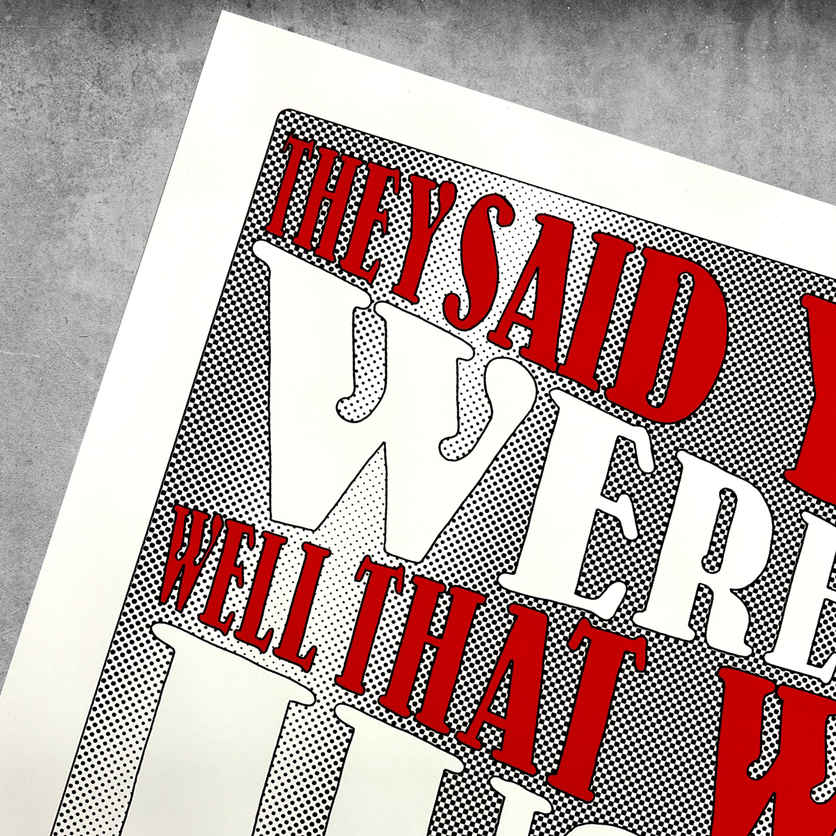 A close-up of the Hound Dog Print - Limited Edition of Only 50 by My Store, featuring bold red and white vintage dotted text on gray with the words THEY SAID YOU WERE WELL THAT, a nod to classic Elvis Presley lyrics.