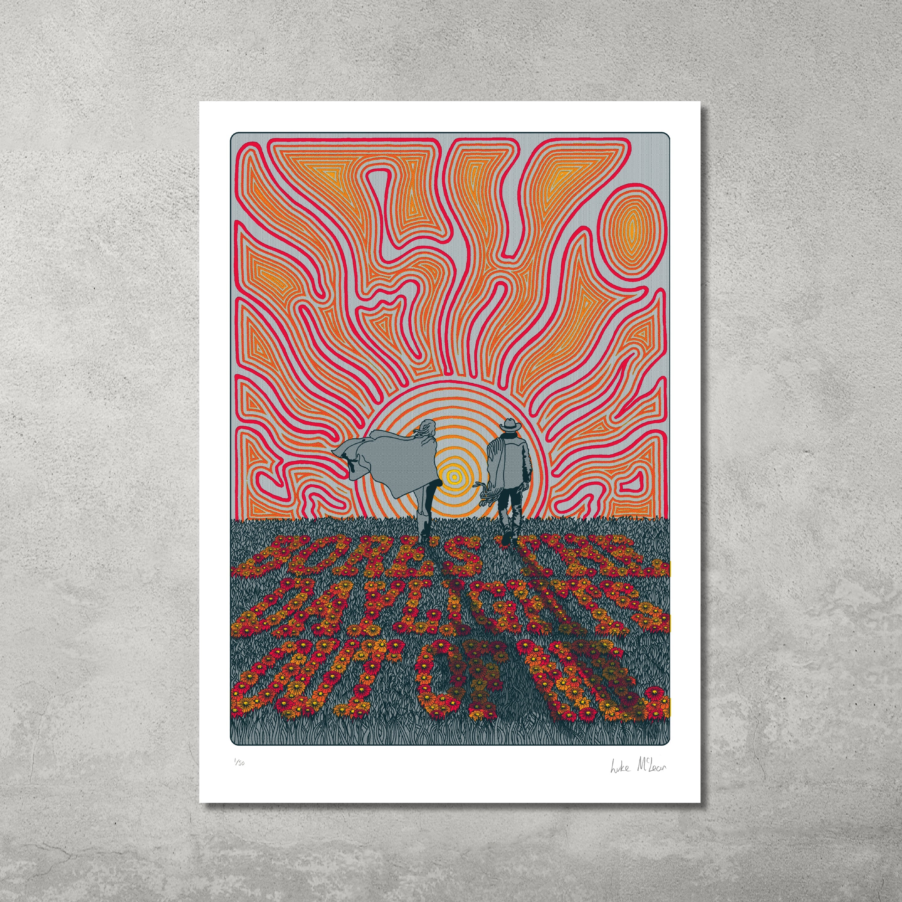 Experience the Sunshine Bores the Daylights Out of Me limited edition print by My Store—psychedelic art of two figures in a vivid field, swirling sun rays, and “LOVE WILL SEE US THROUGH” hidden in red flowers. Only 50 available!.
