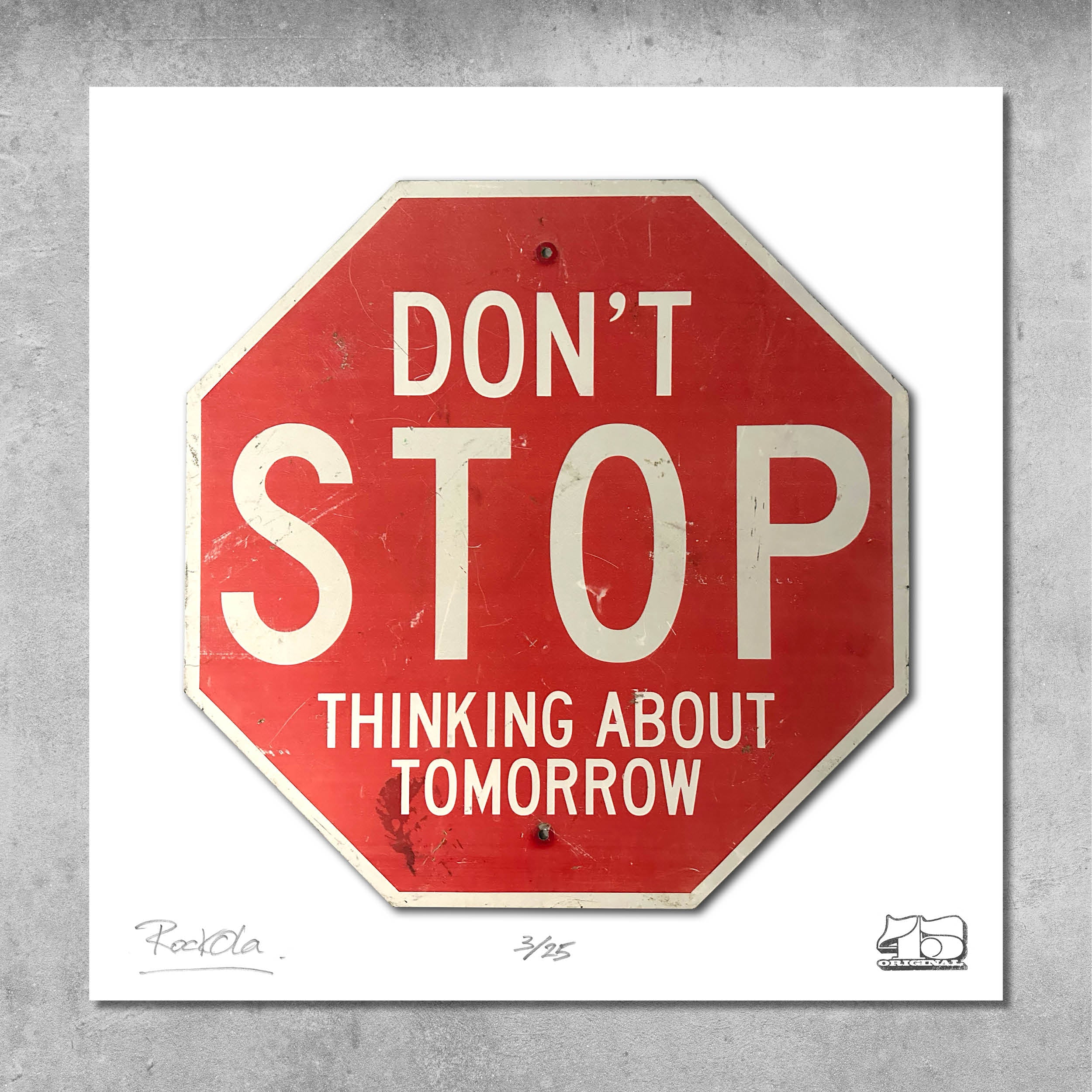 The RocknRoad Sign Print by My Store is a limited edition decor piece (only 25 made) styled like a red octagonal stop sign. It features DONT STOP THINKING ABOUT TOMORROW in white on a gray background.