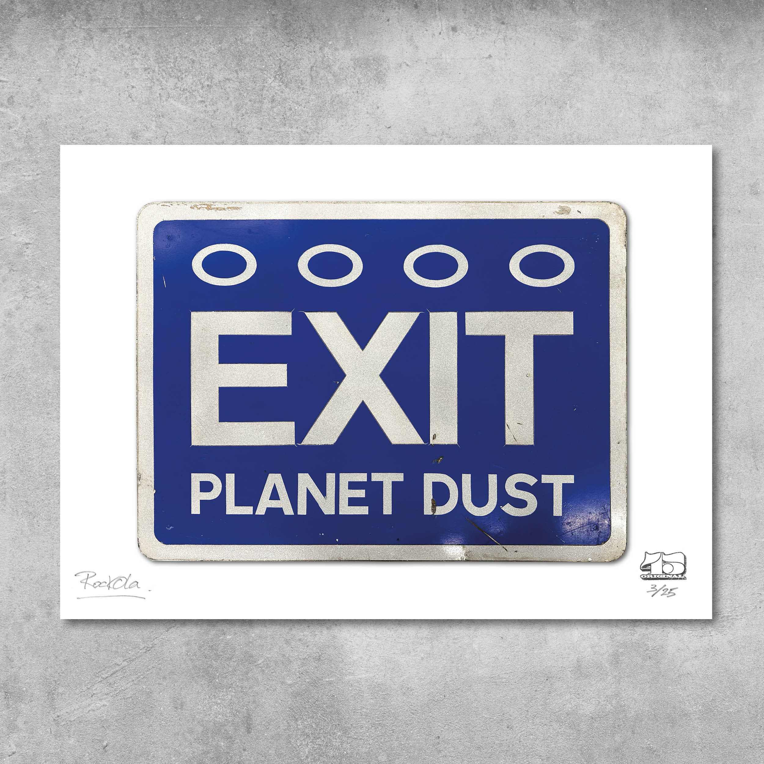 The RocknRoad Sign Print - Exit Planet Dust by My Store is a limited edition giclée (25 made), featuring a blue and white EXIT PLANET DUST sign with four white circles on concrete, designed to evoke a classic electronic dance album.