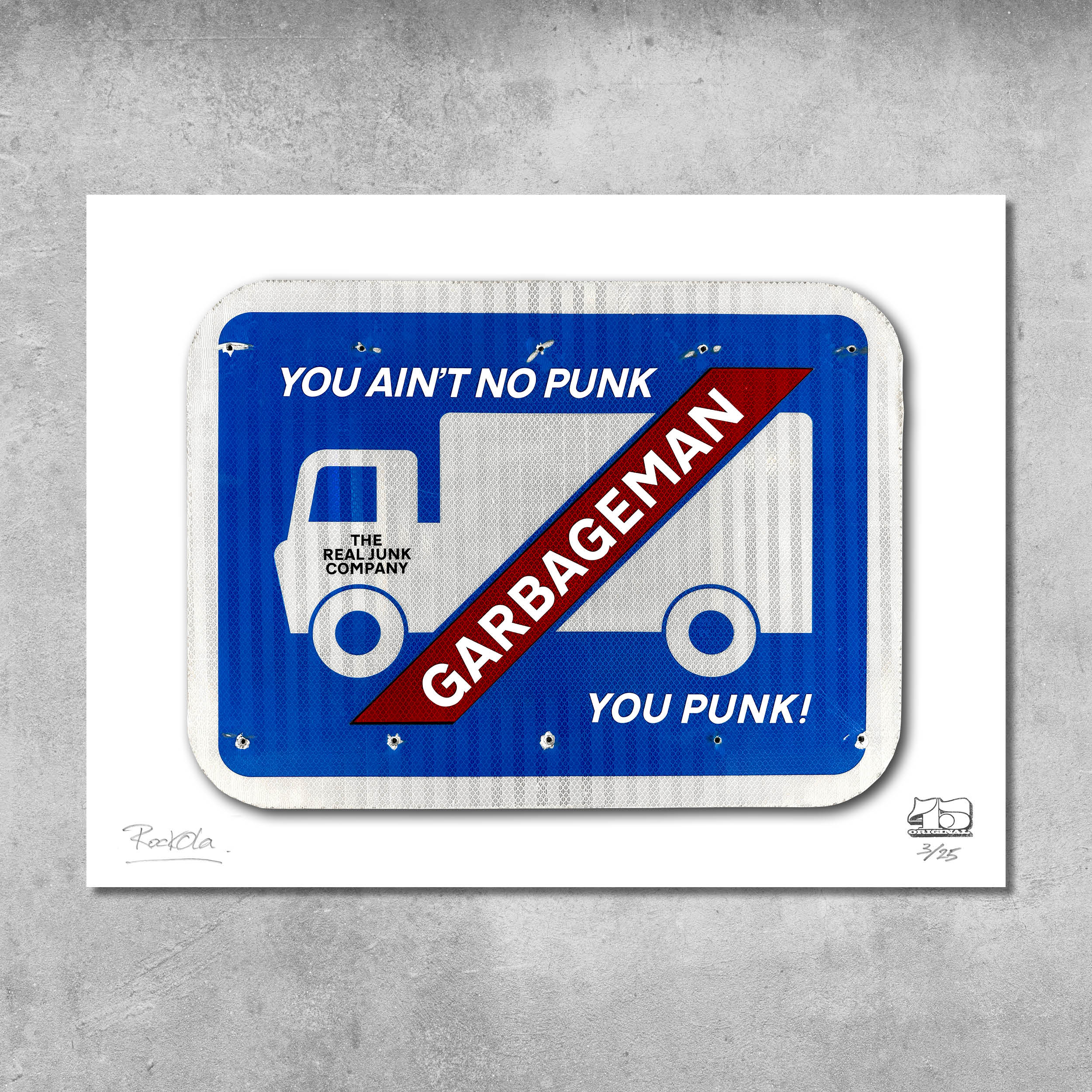 The RocknRoad Sign Print - Garbageman by 45 Original is a full-colour giclée print, limited to 25 editions, featuring a blue and white garbage truck sign with bold text and The Real Junk Company logo.